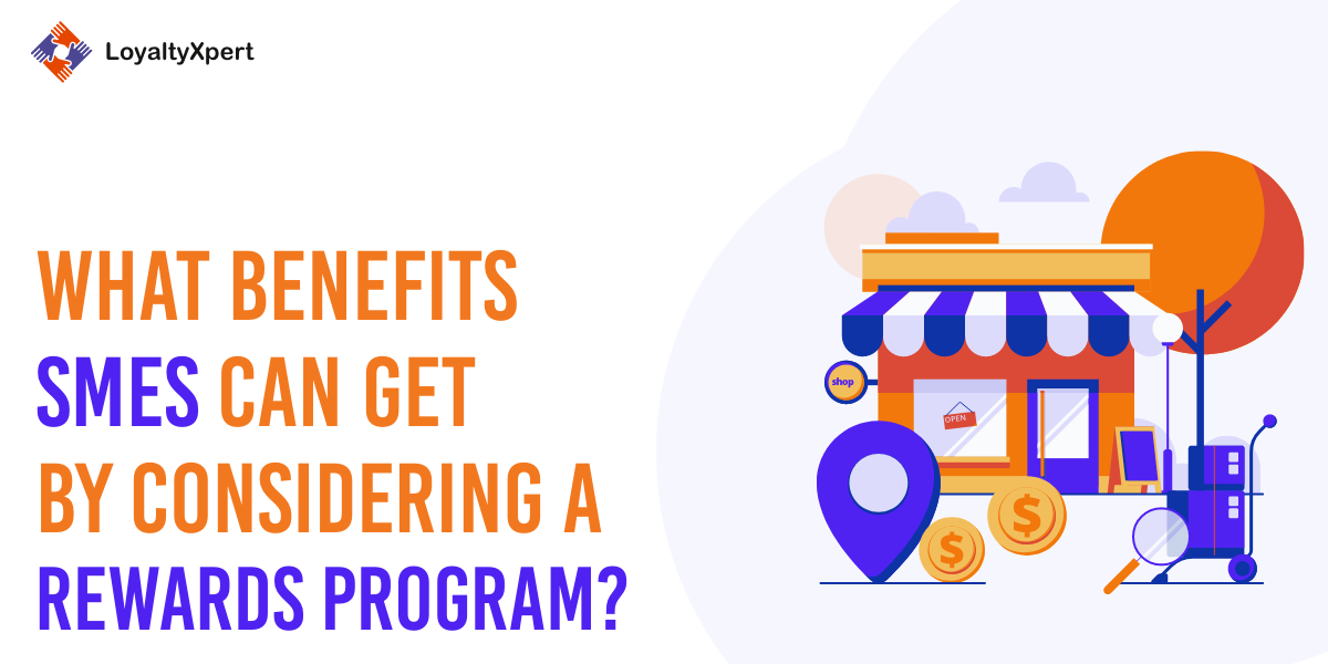 What Benefits SMEs Can Get by Considering a Rewards Program?