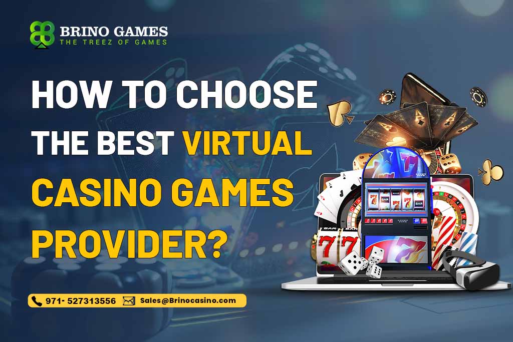 How to Choose the best virtual casino games provider?
