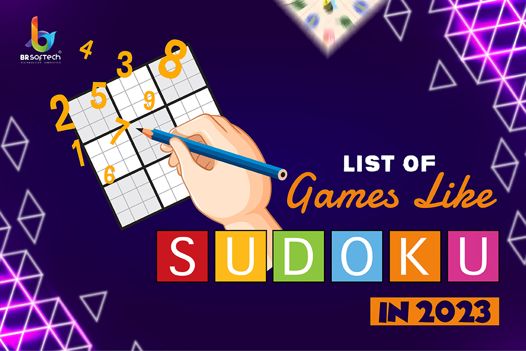 The Best Games like Sudoku - Alternative Games to Sudoku - BR Softech