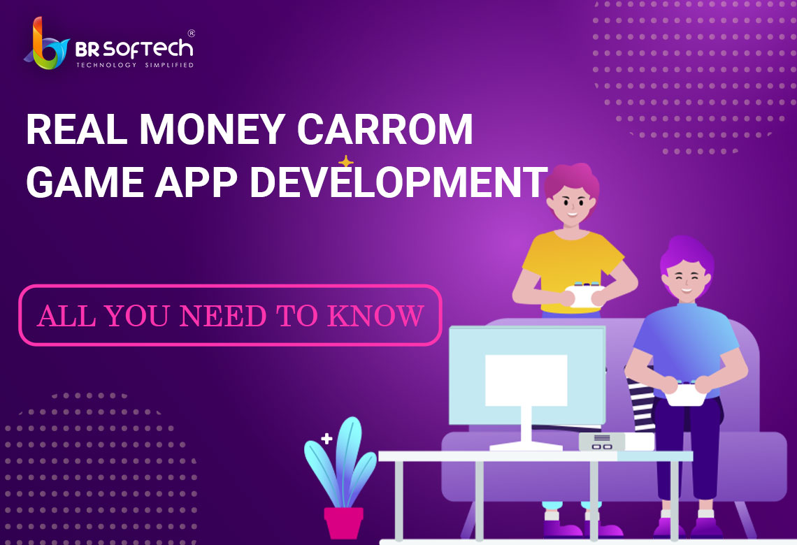 Real Money Carrom Game App Development - BR Softech